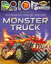 Monster truck. Con adesivi. Ediz. a colori libro