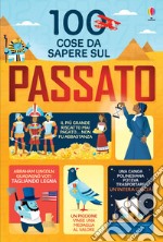 100 cose da sapere sul passato libro