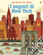 I segreti di New York. Libri da scoprire. Ediz. a colori libro