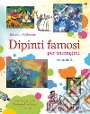 Dipinti famosi. Scopro per immagini. Con adesivi. Ediz. a colori libro