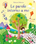 Le parole intorno a me in inglese. Ediz. a colori libro