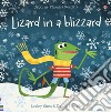 Lizard in a blizzard. Ediz. a colori libro