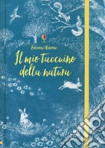 Il mio taccuino della natura. Ediz. a colori libro