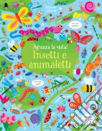 Insetti e animaletti. Aguzza la vista! Ediz. a colori libro