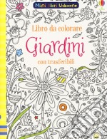 Giardini. Con trasferibili. Ediz. a colori libro