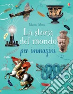 La storia del mondo per immagini libro