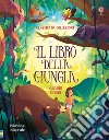 Il libro della giungla. Ediz. illustrata libro