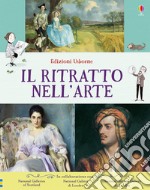 Il ritratto nell'arte. Ediz. a colori libro