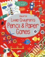 Little children's pencil & paper games. Ediz. a colori libro