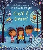 Cos'è il sonno? Ediz. a colori libro