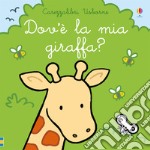 FIONA WATT, Dov'e' la mia giraffa? - carezzalibri usborne in