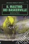 Il mastino dei Baskervilles. Sherlock Holmes a fumetti libro