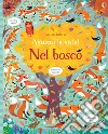 Nel bosco. Aguzza la vista! Ediz. a colori libro