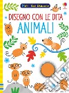 Animali. Disegno con le dita. Ediz. a colori. Con gadget libro