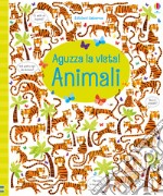 Animali. Aguzza la vista! Ediz. a colori libro