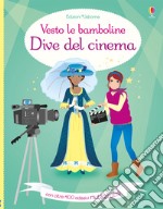 Dive del cinema. Vesto le bamboline. Con adesivi. Ediz. a colori libro