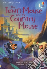 The town mouse and the country mouse. Ediz. a colori libro