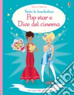 Pop star e dive del cinema. Vesto le bamboline. Con adesivi. Ediz. a colori libro