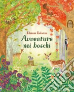 Avventure nei boschi. Ediz. a colori libro