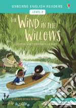 The wind in the willows. Level 2. Ediz. a colori libro