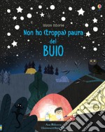 Non ho (troppa) paura del buio. Ediz. a colori libro