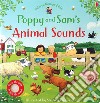 Poppy and Sam's animal sounds. Ediz. a colori libro