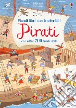 Pirati. Piccoli libri con trasferibili. Con adesivi. Ediz. a colori