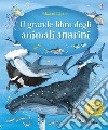 Il grande libro degli animali marini libro