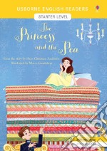 The princess and the pea from the story by the Hans Christian Andersen. Starter level. Ediz. a colori libro