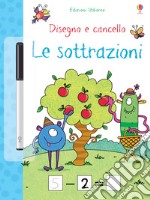 Le sottrazioni. Disegno e cancello. Ediz. a colori. Con gadget libro