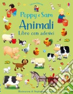 Animali. Poppy e Sam. Con adesivi. Ediz. a colori libro