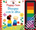 Disegno con le dita. Poppy e Sam. Ediz. a colori. Ediz. a spirale libro