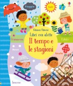 Il tempo e le stagioni. Ediz. a colori libro