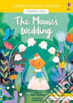 The mouse's wedding. Ediz. a colori libro