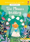The mouse's wedding. Ediz. a colori libro