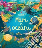 Mari e oceani. Ediz. a colori