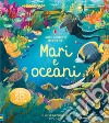 Mari e oceani. Ediz. a colori libro di Cullis Megan