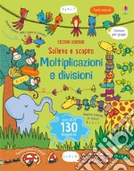 Moltiplicazioni e divisioni. Sollevo e scopro libro