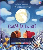 Cos'è la Luna? Ediz. a colori libro