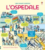 L'ospedale. Libri animati. Ediz. a colori libro