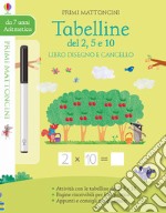 Tabelline del 2, 5, e 10 . Libro disegno e cancello. Primi mattoncini. Con gadget libro