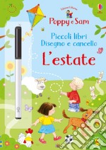 L'estate. Piccoli libri disegno e cancello. Poppy e Sam. Ediz. a colori. Con gadget libro