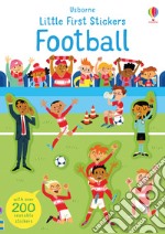 Football. Little first stickers. Ediz. a colori libro