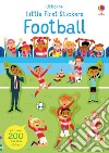 Football. Little first stickers. Ediz. a colori libro