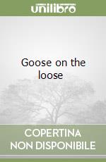 Goose on the loose  libro