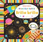 Brilla brilla. Ediz. a colori libro