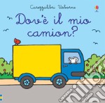 Dov'è il mio camion? Ediz. a colori libro