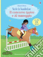 Il concorso ippico-Al maneggio. Con adesivi. Ediz. a colori libro