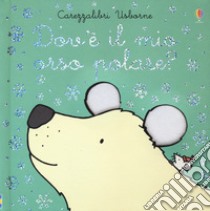 Dov'è il mio orso bianco? - Fiona Watt - Libro - Usborne - Carezzalibri