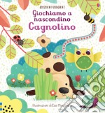 Cagnolino. Giochiamo a nascondino. Ediz. a colori libro